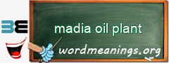 WordMeaning blackboard for madia oil plant